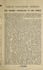 Cover of: Great Northern speeds; or, the fastest travelling in the world: Being a "study" of Great Northern (and M.S. & L.) quick-running trains, according to the time tables, for the summer, 1888 (with corrections added up to date, November 1st), with some notes on the fastest trains of other English lines. W.J. Scott