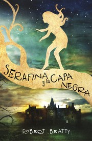 Serafina y la capa negra by Robert Beatty