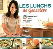 Cover of: Les lunchs de Geneviève: 100 recettes santé, 200 trucs pour déjouer la routine