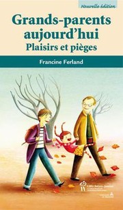 Grands-parents aujourd'hui by Francine Ferland
