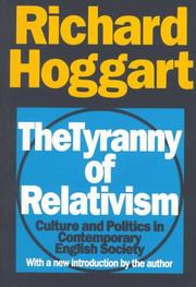 Cover of: The tyranny of relativism by Richard Hoggart