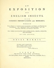 Cover of: An exposition of English insects: with curious observations and remarks, wherein each insect is particularly described; its parts and properties considered; the different sexes distinguished, and the natural history faithfully related : the whole illustrated with copper plates