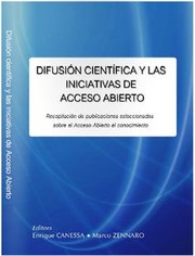 Cover of: Difusión científica y las iniciativas de Acceso Abierto: Recopilación de publicaciones seleccionadas sobre el Acceso Abierto al conocimiento