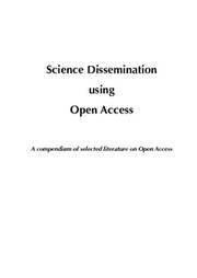 Cover of: Scientific Dissemination using Open Access: A Compendium of selected literature on Open Access
