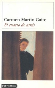 Cover of: El cuarto de atrás by Carmen Martín Gaite, Carmen Martín Gaite