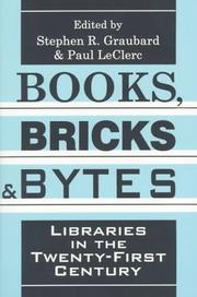 Cover of: Books, bricks & bytes: libraries in the twenty-first century