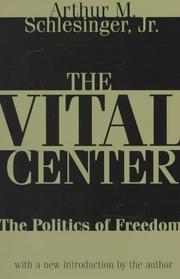 Cover of: The vital center by Arthur M. Schlesinger, Jr.
