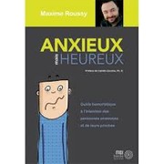 Cover of: Anxieux mais heureux: guide humoristique à l'intention des personnes anxieuses et de leurs proches
