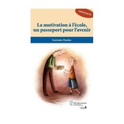 Cover of: La motivation à l'école, un passeport pour l'avenir
