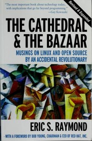 Cover of: The Cathedral & the Bazaar: Musings on Linux and Open Source by an Accidental Revolutionary