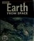 Cover of: Earth from space