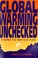 Cover of: Global warming unchecked