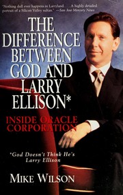 Cover of: The difference between God and Larry Ellison by Mike Wilson
