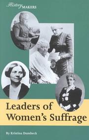 Cover of: History Makers - Leaders of Women's Suffrage (History Makers) by Kristina Dumbeck