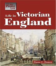 Cover of: Life in Victorian England by Duane Damon, Duane Damon