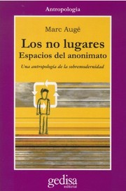 Cover of: Los no lugares, espacios del anonimato: Una antropología de la sobremodernidad