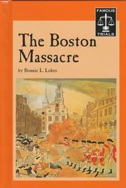 Cover of: Famous Trials - The Boston Massacre (Famous Trials) by Bonnie L. Lukes