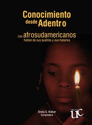 Cover of: Conocimiento desde adentro : los afrosudamericanos hablan de sus pueblos y sus historias