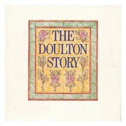Cover of: The Doulton Story: a souvenir booklet produced originally for the exhibition held at the Victoria and Albert Museum, London : 30 May-12 August 1979