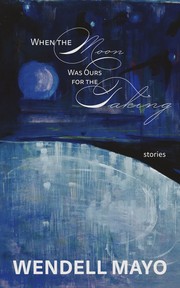 Cover of: When the Moon Was Ours for the Taking: Stories