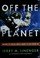 Cover of: Off the planet