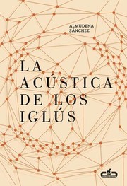 Cover of: La acústica de los iglús