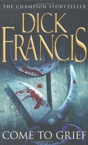 Cover of: Come to grief by Dick Francis