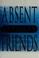 Cover of: Absent friends
