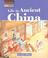 Cover of: The Way People Live - Life in Ancient China (The Way People Live)