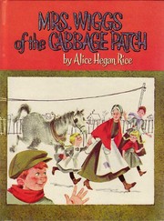 Cover of: Mrs. Wiggs of the Cabbage Patch by Alice Caldwell Hegan Rice