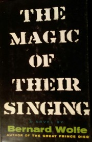 Cover of: The magic of their singing. by Bernard Wolfe