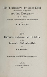 Cover of: Die buchdruckerei des Jakob Köbel stadtschreibers zu Oppenheim, und ihre erzeugnisse (1503-1572) by Friedrich Wilhelm Emil Roth