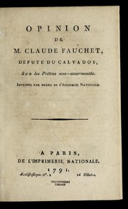 Cover of: Opinion de M. Claude Fauchet, de pute  du Calvados, sur les pre tres non-assermente s by Fauchet, Claude