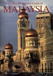 Cover of: Collins illustrated guide to Malaysia