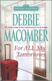 Cover of: For all my tomorrows by Debbie Macomber.