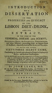 Cover of: A dissertation on the properties and efficacy of the Lisbon diet-drink; a medicine ... used in Portugal, in the cure of the venereal disease and scurvy: in which, its comparative excellence with mercury and guaiacum is considered. ... Together with reflections on the improper use of mercury. ... To which is annex'd an appendix; with ... cases
