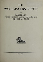 Cover of: Die Wollfarbstoffe der Farbwerke vorm. Meister Lucius & Brüning: Höchst am Main