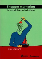 Cover of: Shopper marketing : la era del shopper ha iniciado. - 1. edición