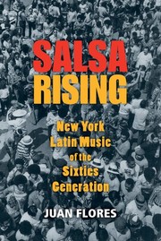 Cover of: Salsa rising : New York latin music of the sixties generation by 