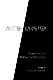 Cover of: Written/Unwritten: Diversity and the Hidden Truths of Tenure