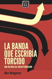 Cover of: La banda que escribía torcido : una historia del nuevo periodismo. - 2. edición