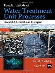 Cover of: Fundamentals of water treatment unit processes : physical, chemical, and biological