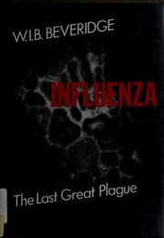 Cover of: Influenza: the last great plague : an unfinished story of discovery