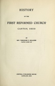 Cover of: History of the First Reformed Church, Canton, Ohio