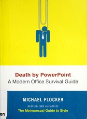 Cover of: Death by PowerPoint: a modern office survival guide