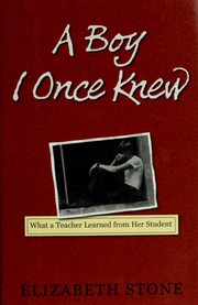 Cover of: A boy I once knew by Elizabeth Stone