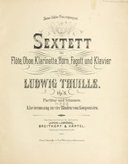 Cover of: Sextett B-Dur: fur Flote, Oboe, Klarinette, Horn, Fagott und Klavier. Op. 6.