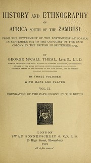 Cover of: History and ethnography of Africa south of the Zambesi: from the settlement of the Portuguese at Sofala in September, 1505 to the conquest of the Cape Colony by the British in September, 1795