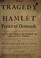 Cover of: The Tragedy of Hamlet Prince of Denmark