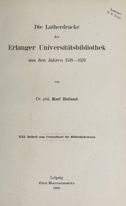 Cover of: Die Lutherdrucke der Erlanger universitätsbibliothek aus den jahren 1518-1523